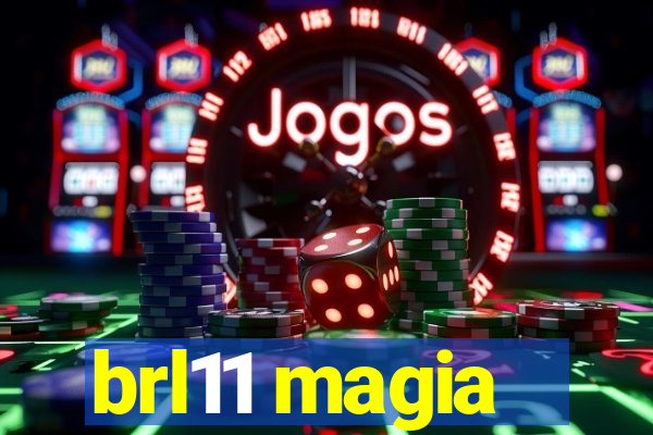 brl11 magia